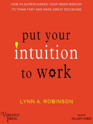 cover image of Put Your Intuition to Work